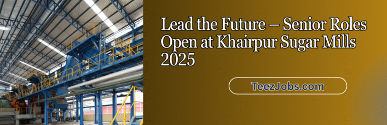 Latest Sugar Mills Limited Management Jobs Khairpur 2025