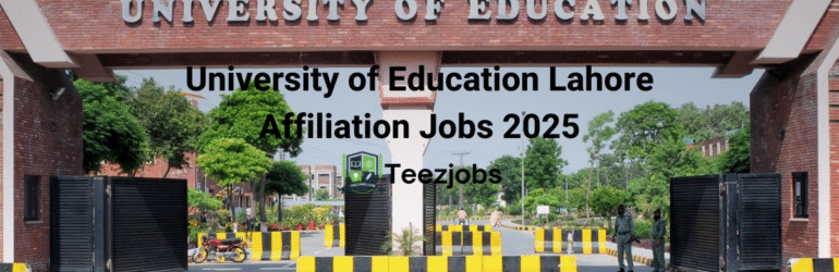 University of Education Lahore Affiliation Jobs 2025 – Apply Online for Affiliated Programs