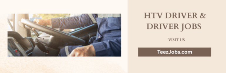 HTV Driver & Driver Jobs 2025 In Saudi Arabia