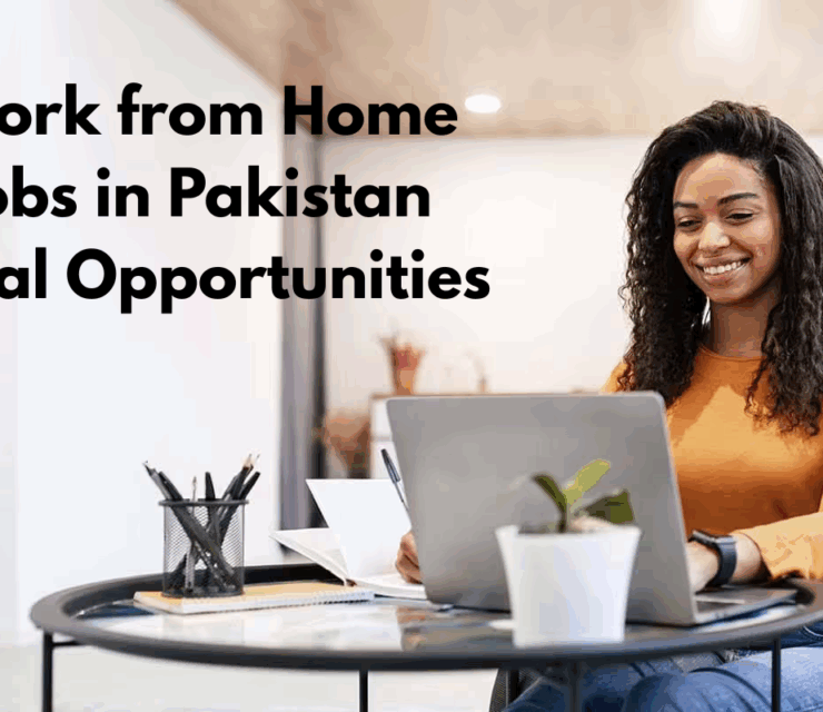 Work from Home Jobs in Pakistan Real Opportunities