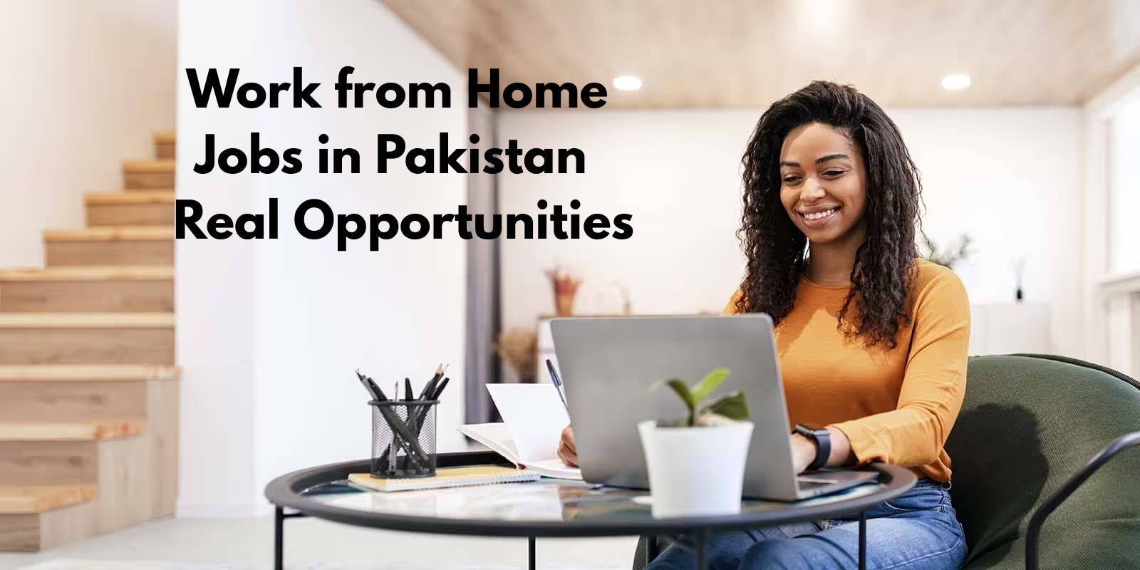 Work from Home Jobs in Pakistan – Real Opportunities