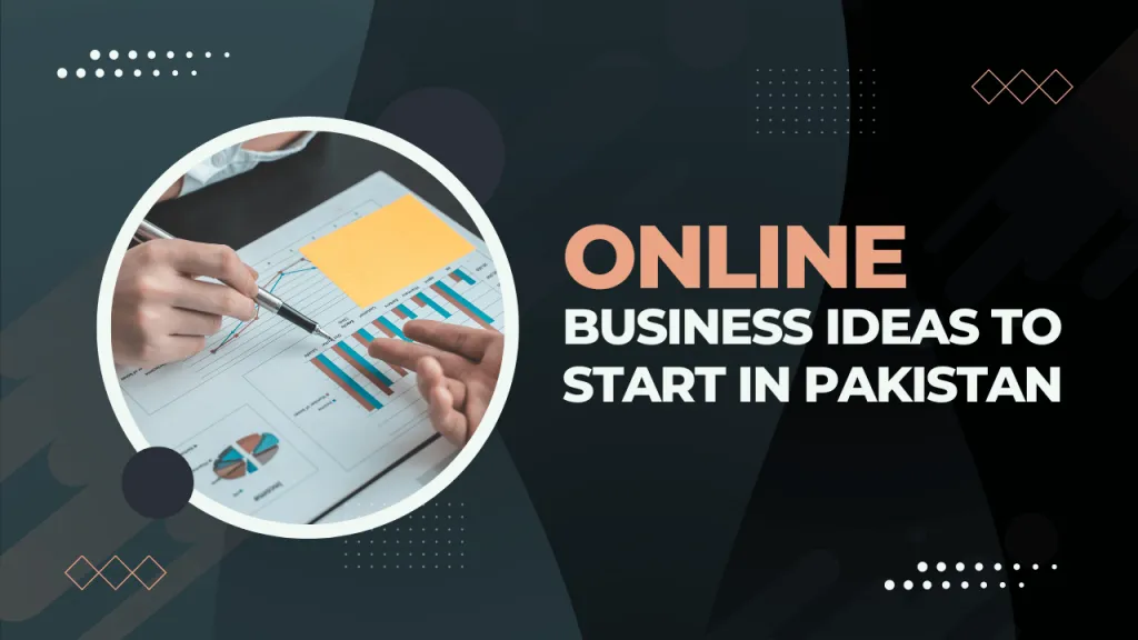 Online Business Ideas for Students – Start Small, Earn Smart (2025 Pakistan Guide)