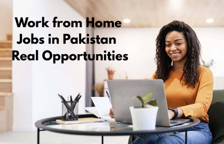 Work from Home Jobs in Pakistan – Real Opportunities